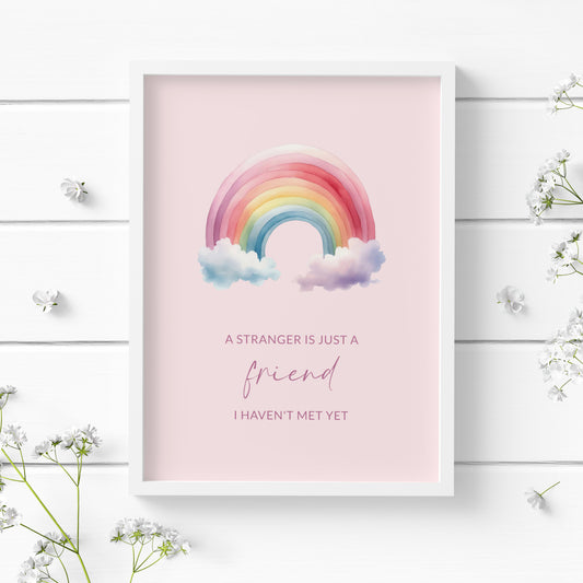 A Stranger Is Just A Friend I Haven't Met Yet Print (Custom Design)