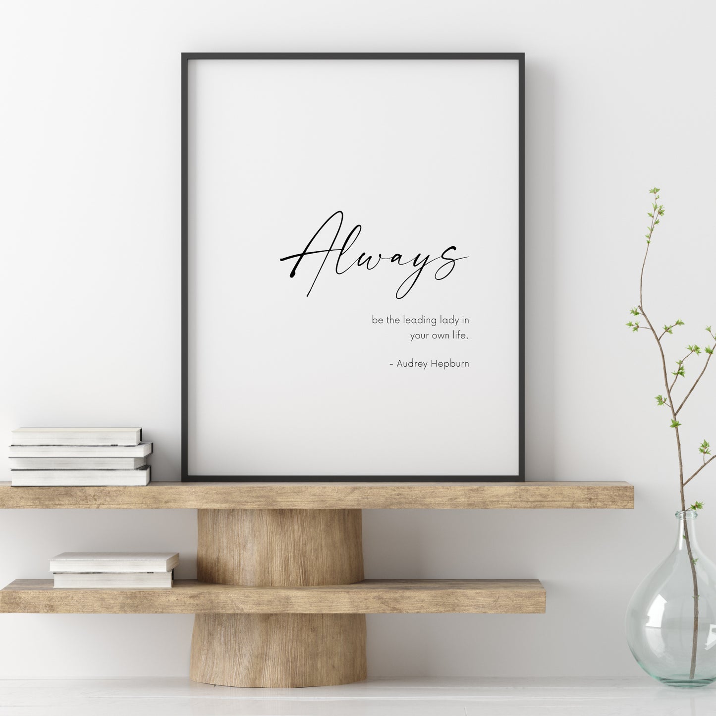 Always Be The Leading Lady In Your Own Life from Audrey Hepburn Print