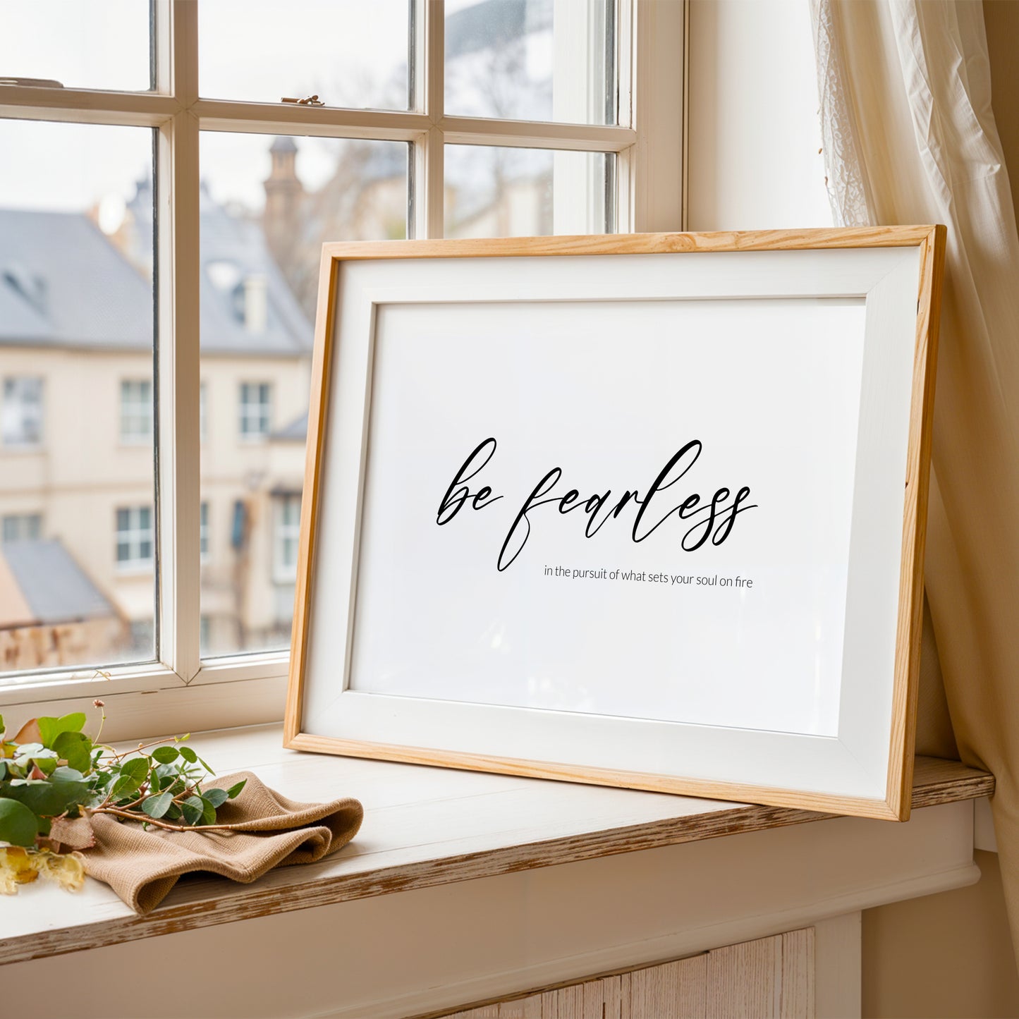 Be Fearless In The Pursuit Of What Sets Your Soul On Fire Print (Landscape)