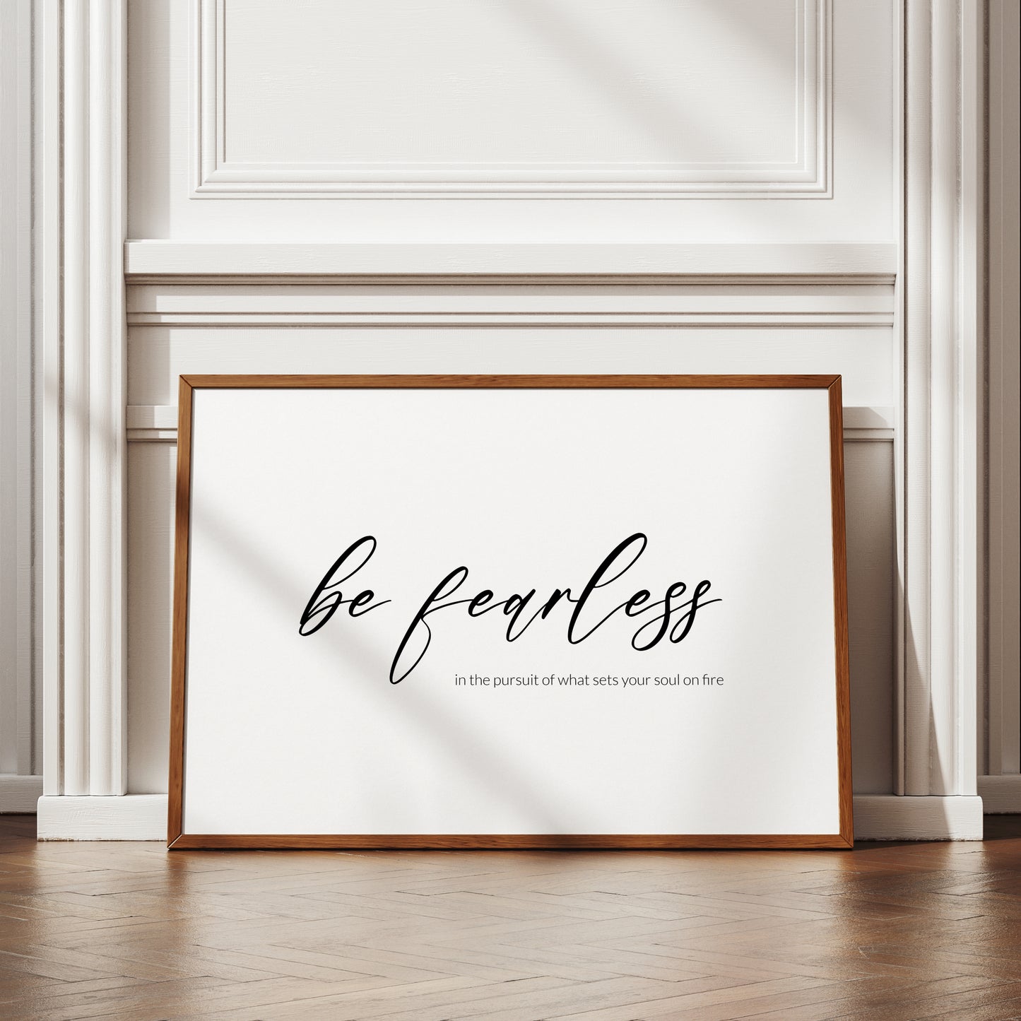 Be Fearless In The Pursuit Of What Sets Your Soul On Fire Print (Landscape)