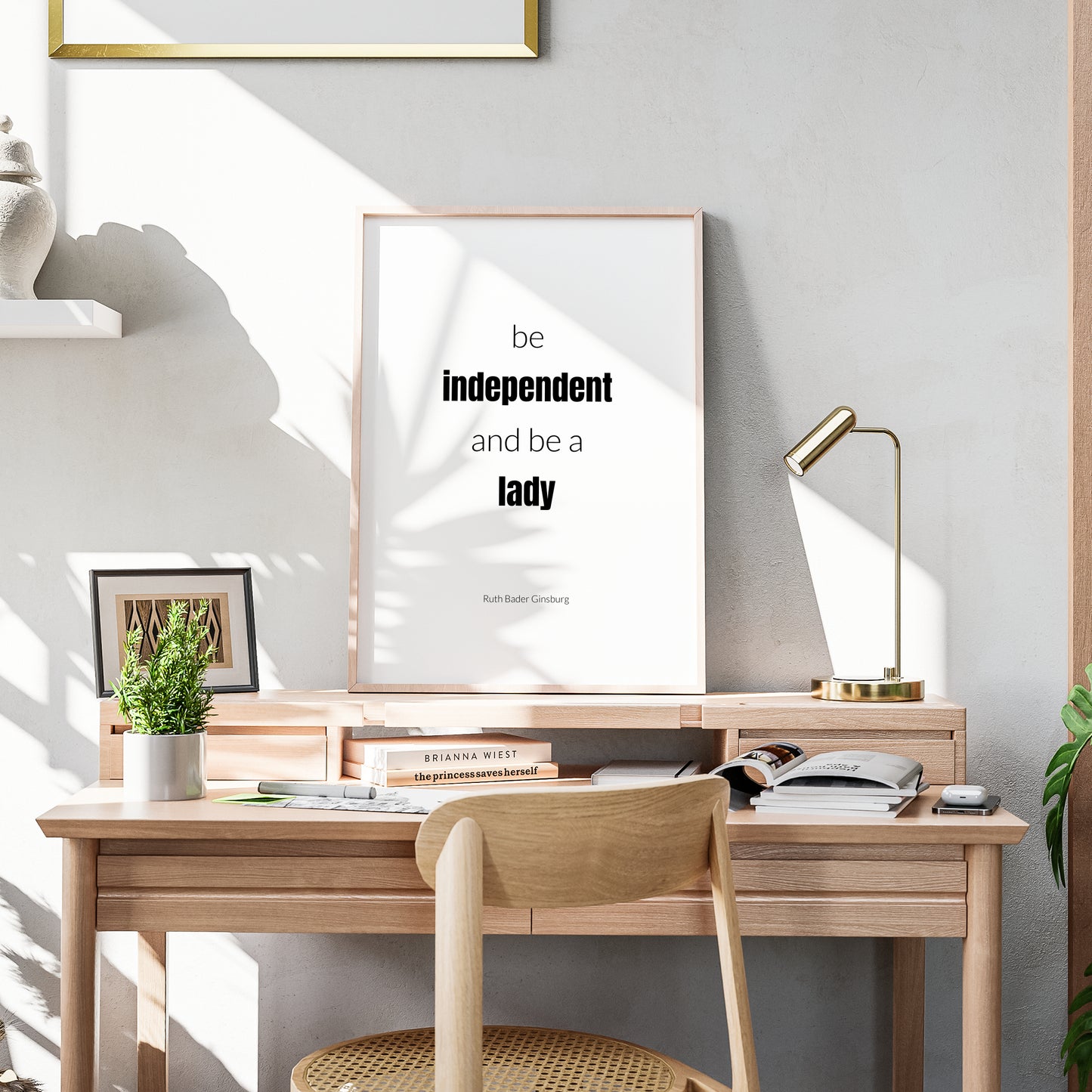 Be Independent And Be A Lady by Ruth Bader Ginsburg Print