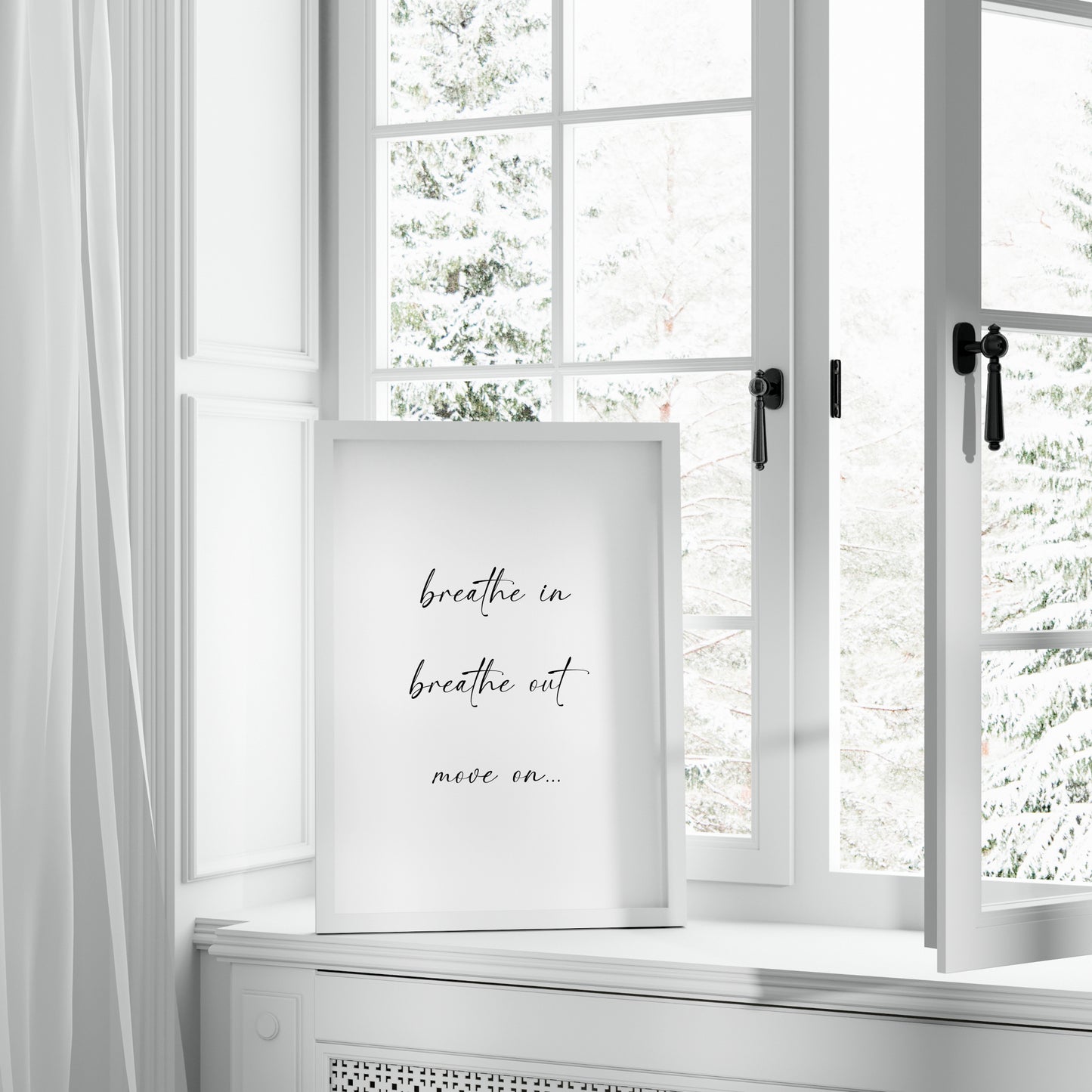 Breathe In, Breathe Out, Move On... Print