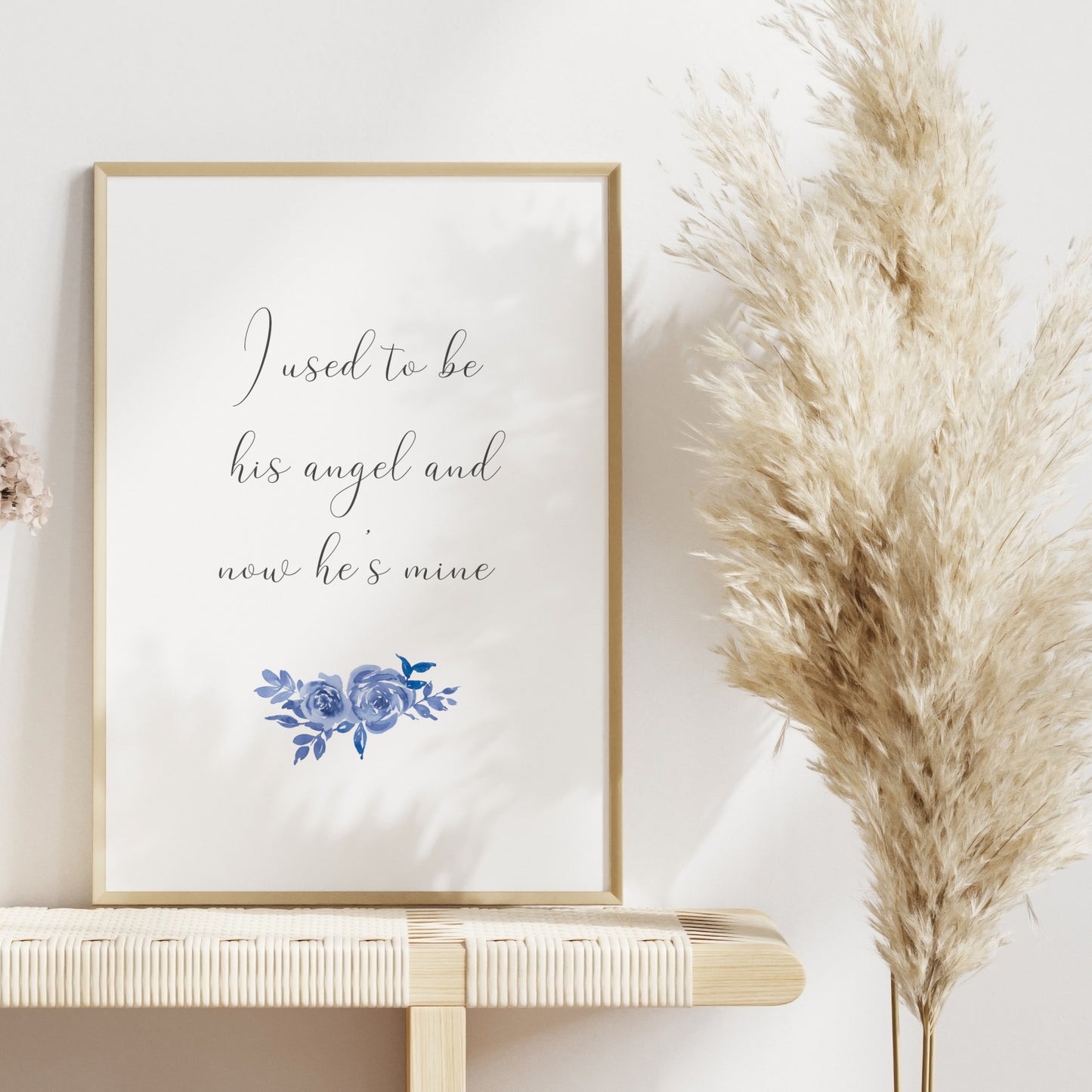 I Used To Be His Angel And Now He's Mine Print