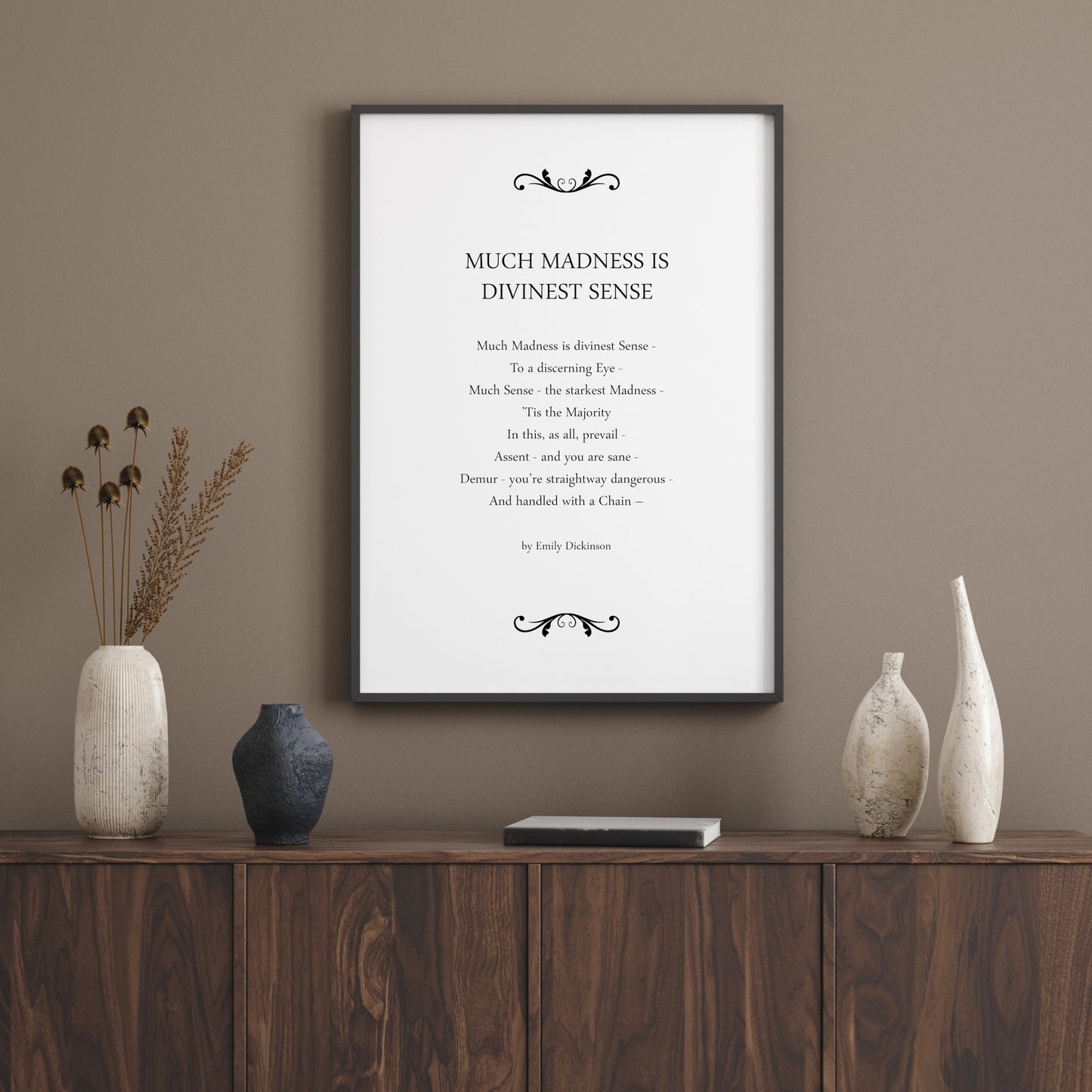 Much Madness Is Divinest Sense by Emily Dickinson Print