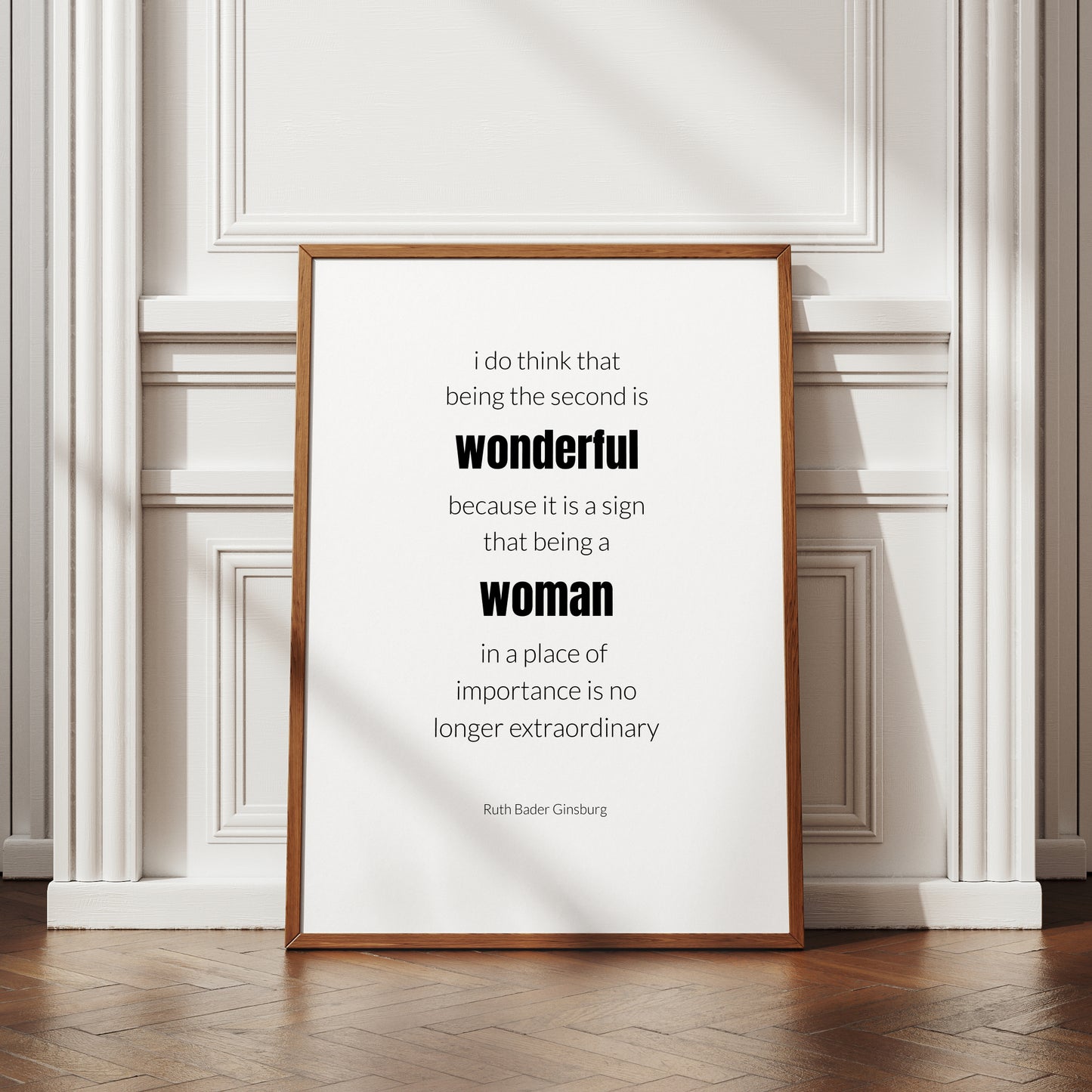 I Do Think That Being The Second Is Wonderful by Ruth Bader Ginsburg Print