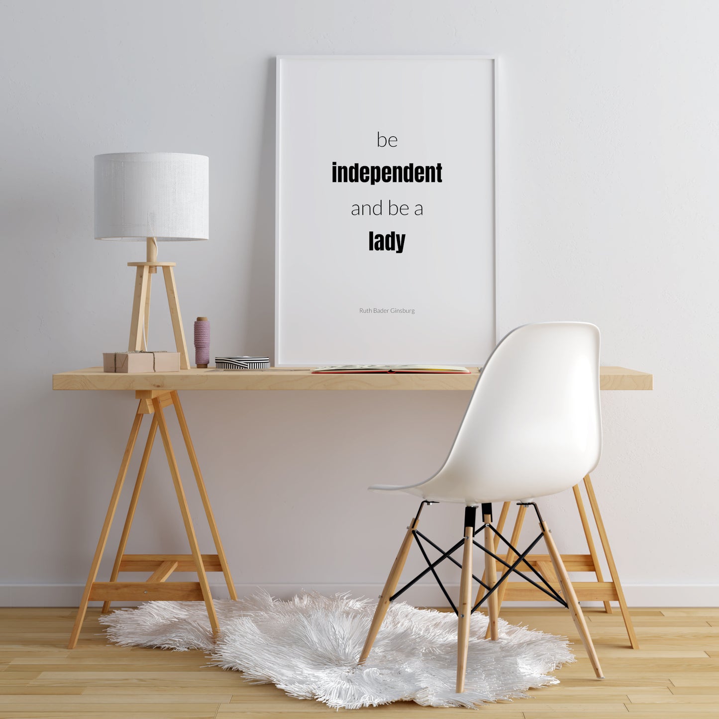 Be Independent And Be A Lady by Ruth Bader Ginsburg Print