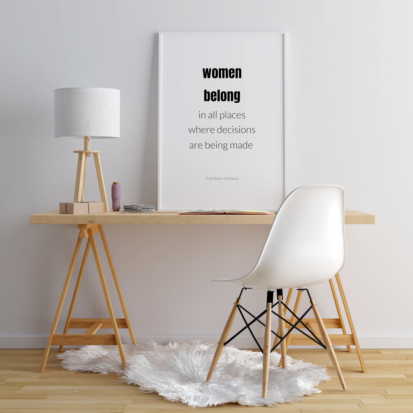 Women Belong In All Places by Ruth Bader Ginsburg Print