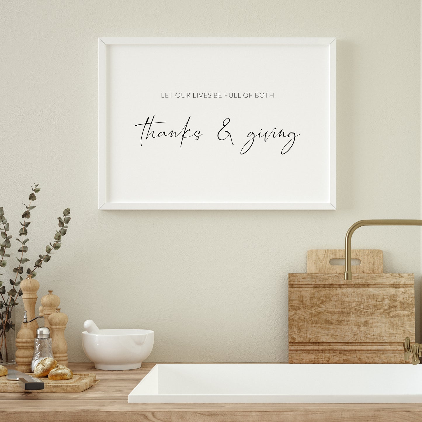 Let Our Lives Be Full Of Both Thanks & Giving Print