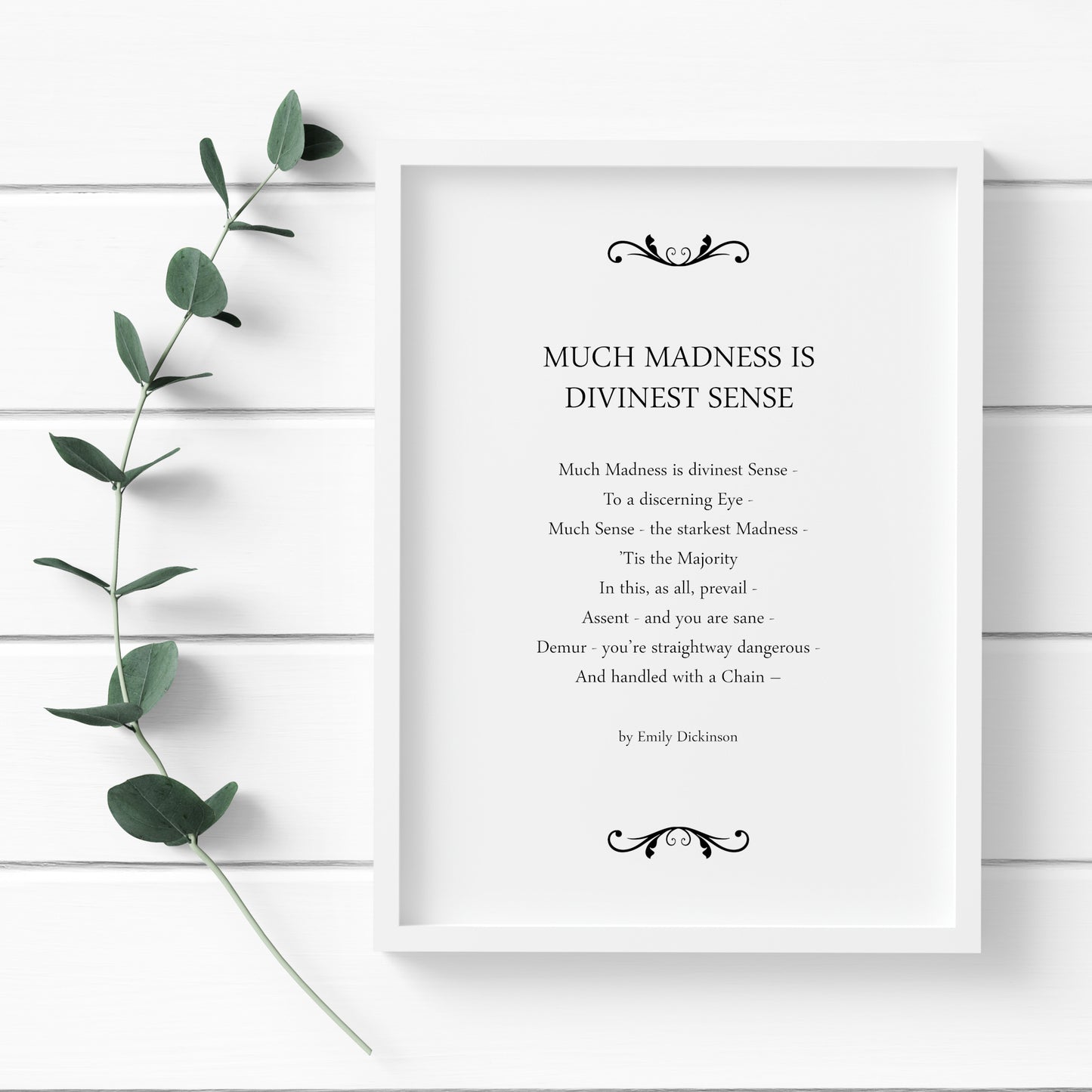 Much Madness Is Divinest Sense by Emily Dickinson Print