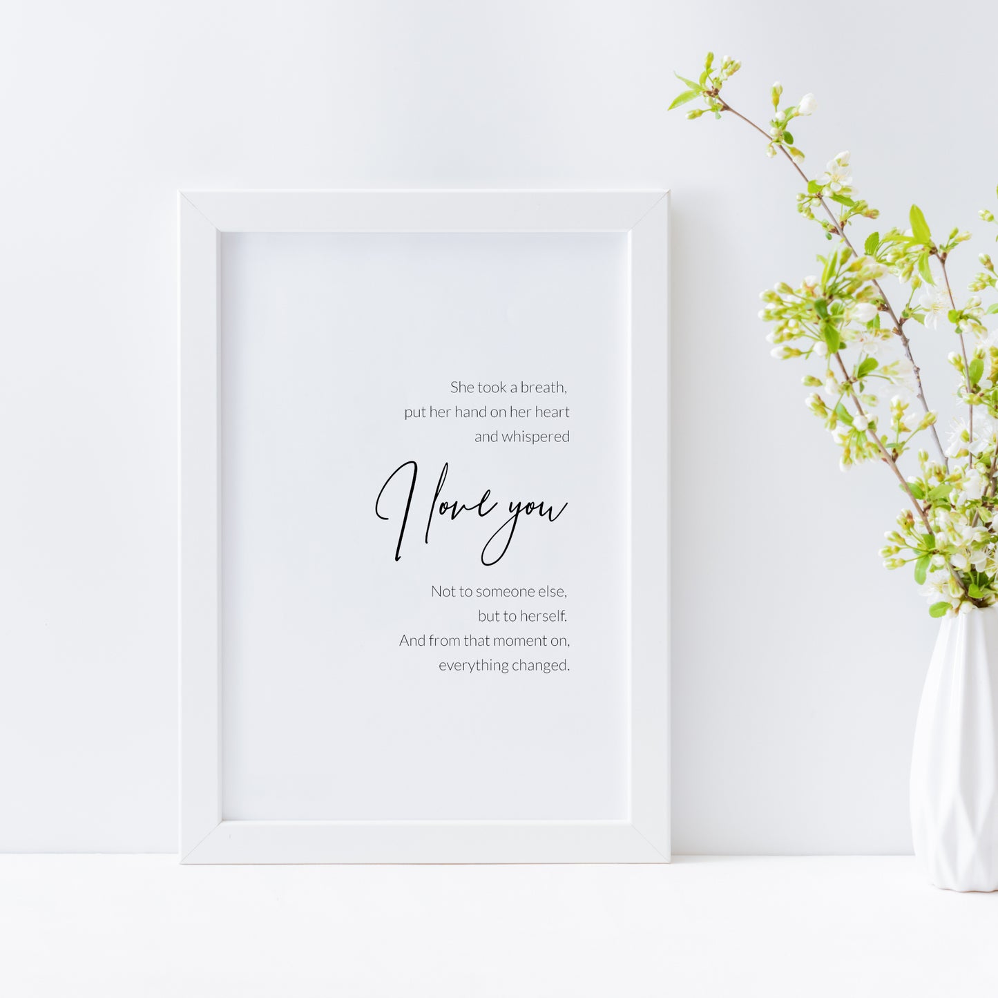 She Took A Breath, Put Her Hand On Her Heart And Whispered I Love You Print