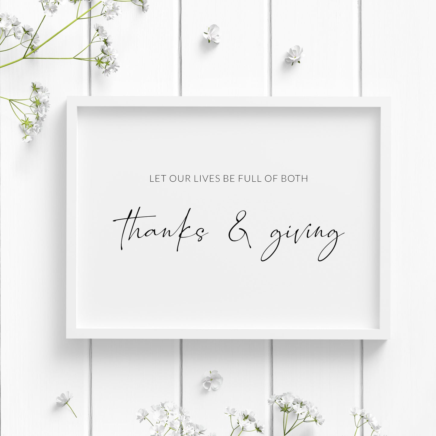 Let Our Lives Be Full Of Both Thanks & Giving Print