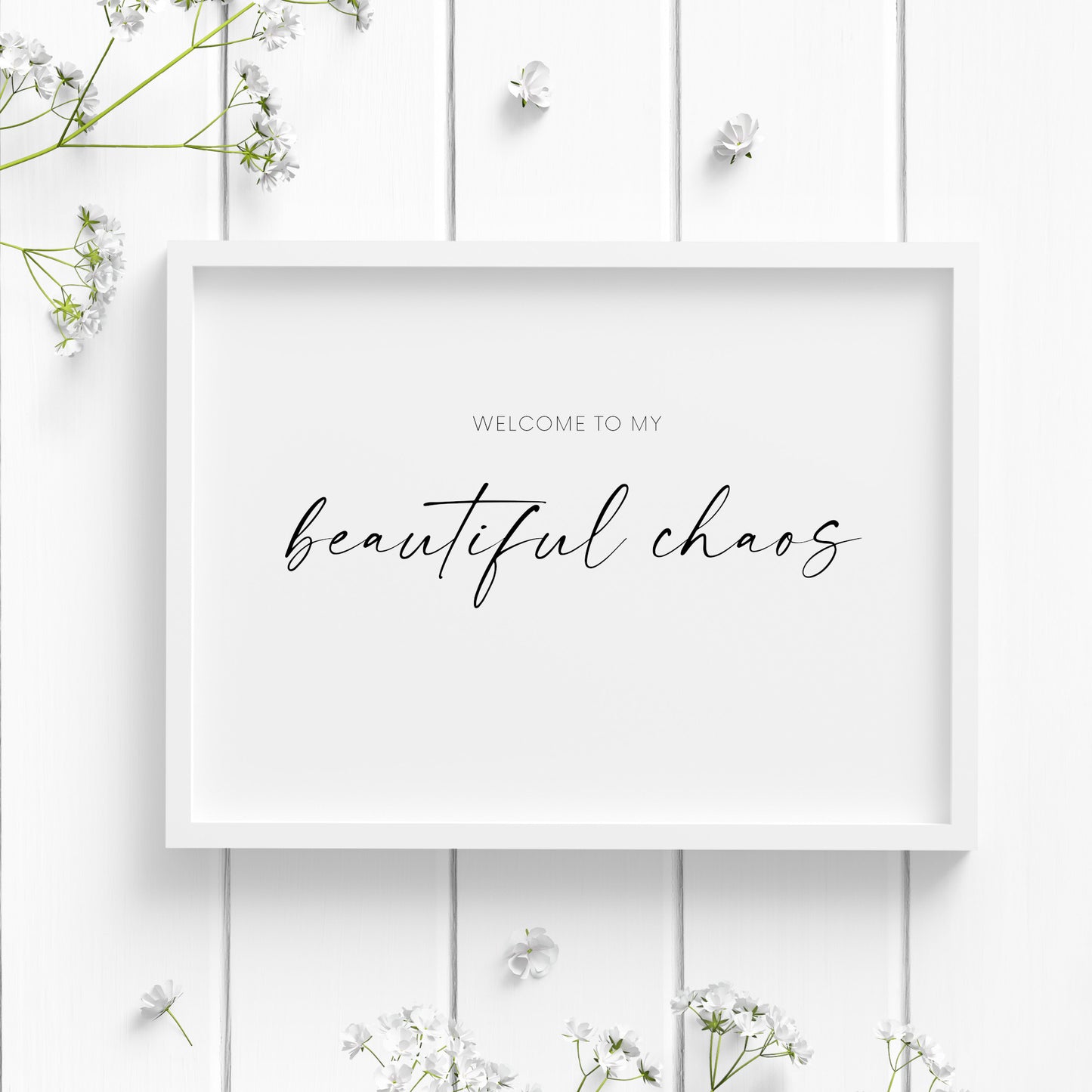 Welcome To My Beautiful Chaos Print