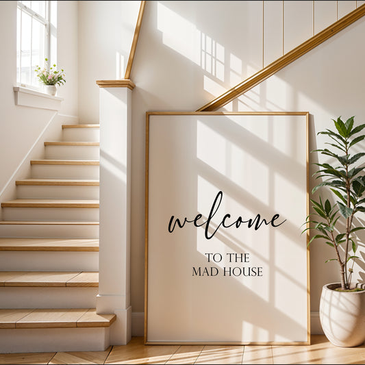 Welcome To The Mad House Print