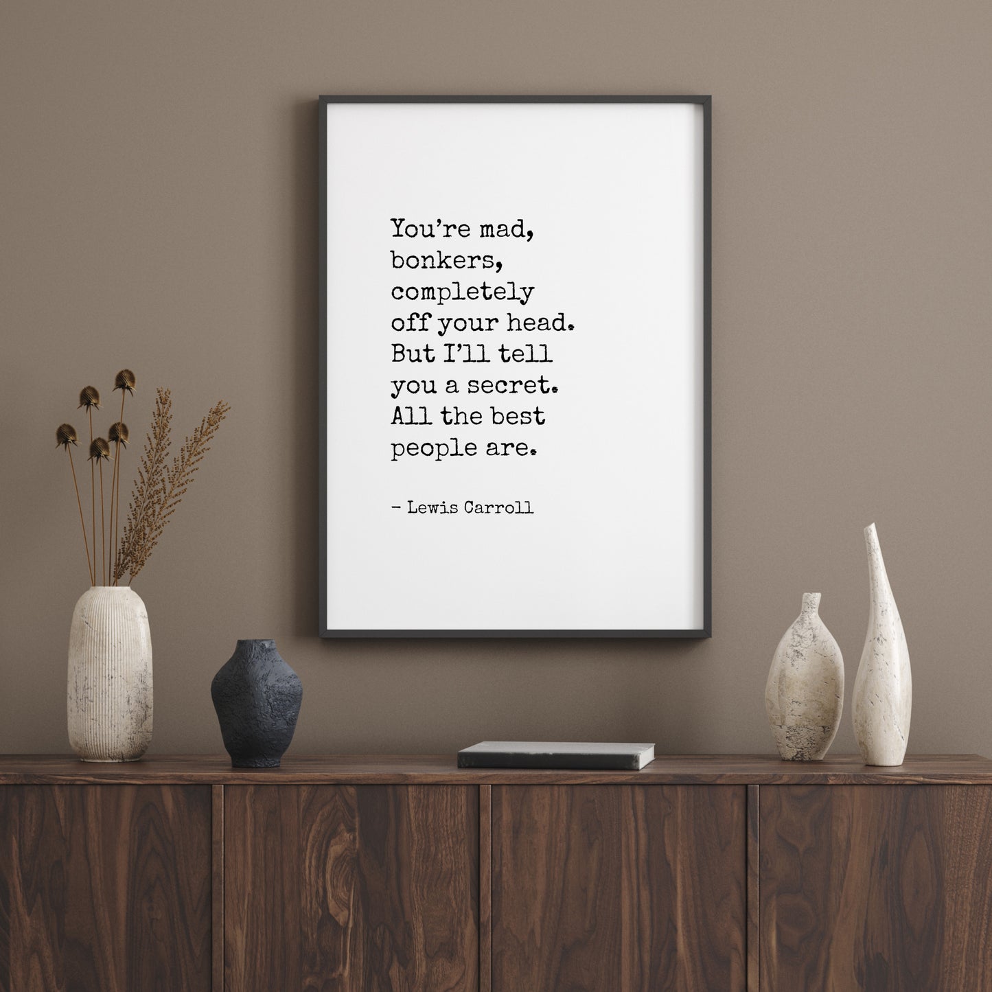 You’re Mad, Bonkers, Completely Off Your Head from Lewis Carroll Print