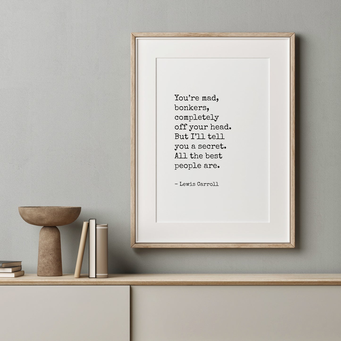 You’re Mad, Bonkers, Completely Off Your Head from Lewis Carroll Print