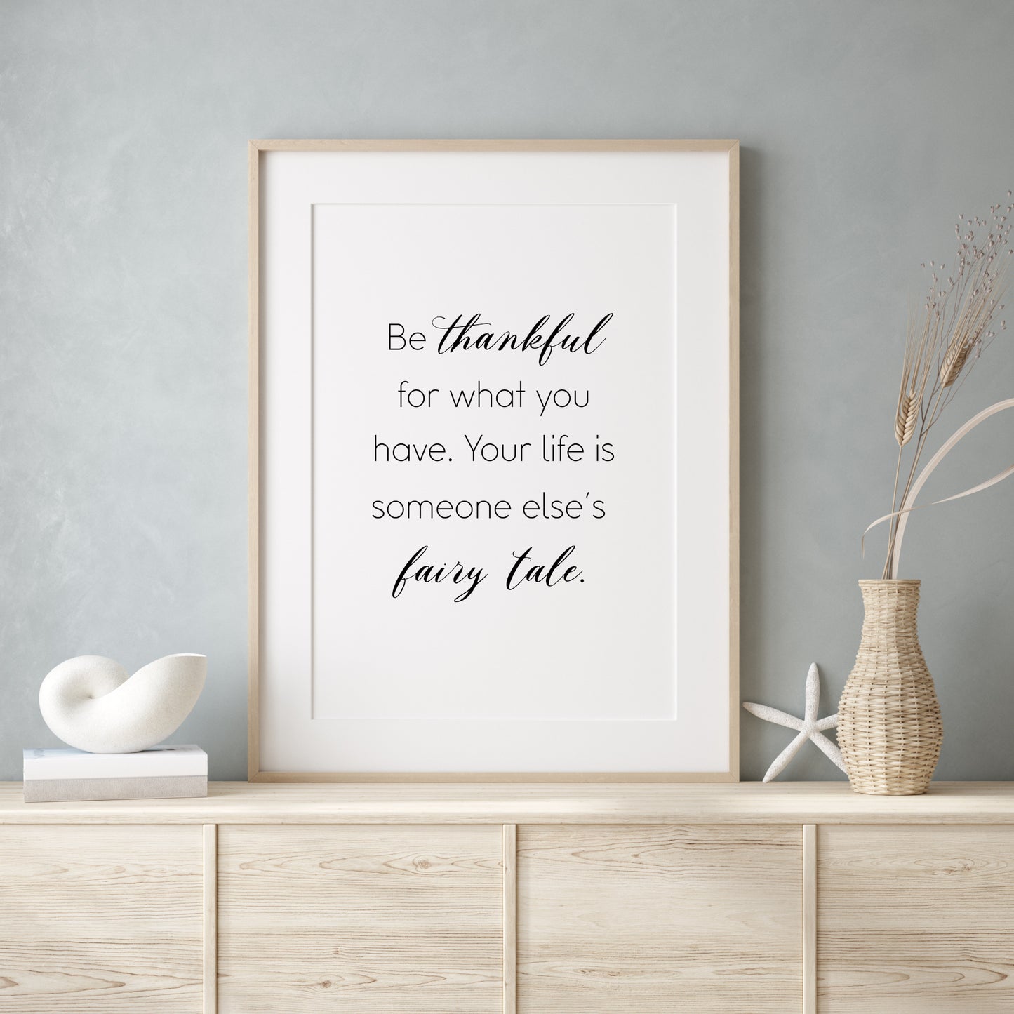 Be Thankful For What You Have Print