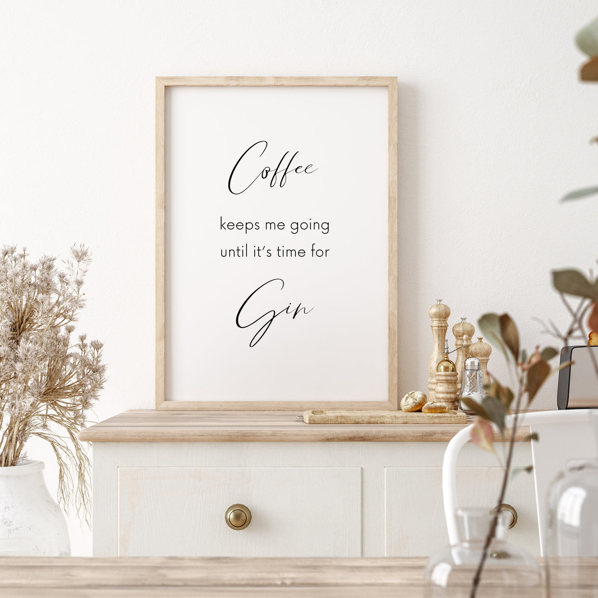 Coffee Keeps Me Going Until It's Time For Gin Print