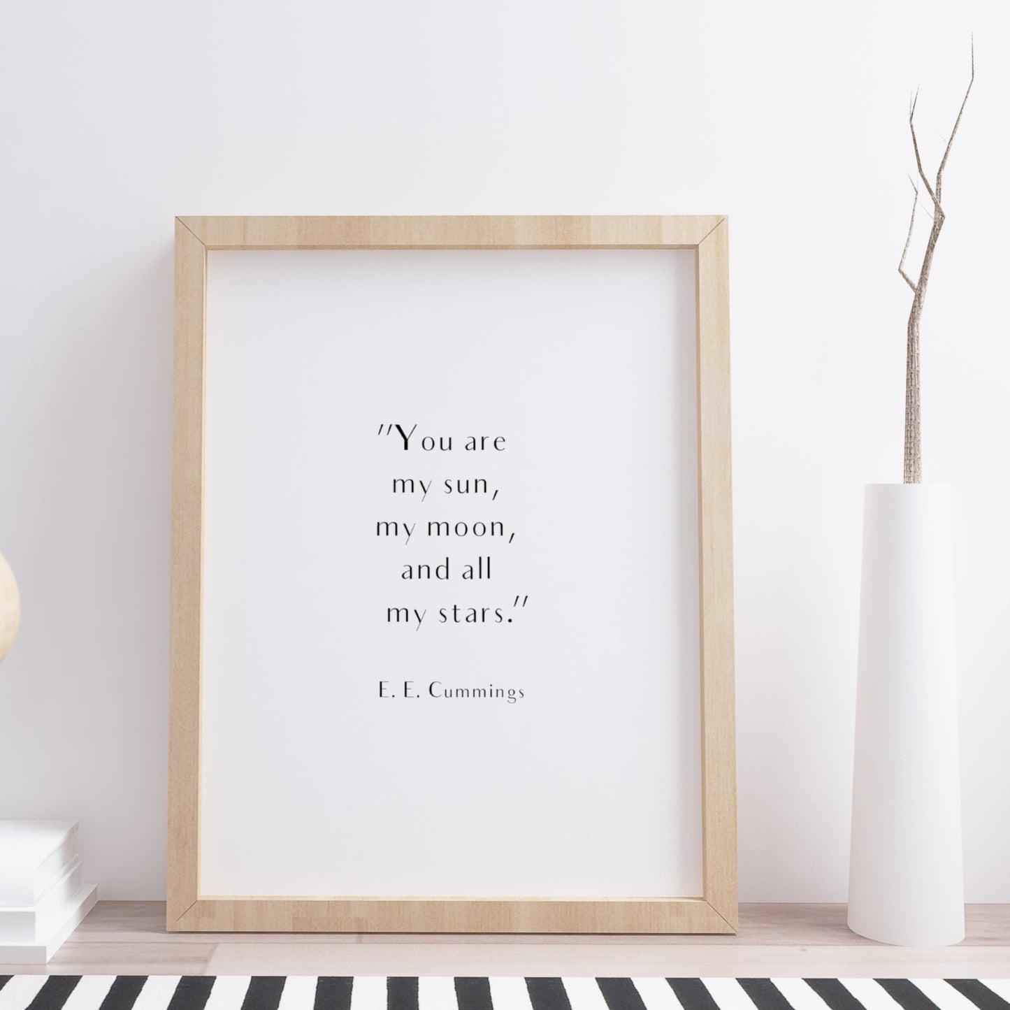 You Are My Sun, My Moon And All Of My Stars from E. E. Cummings Print