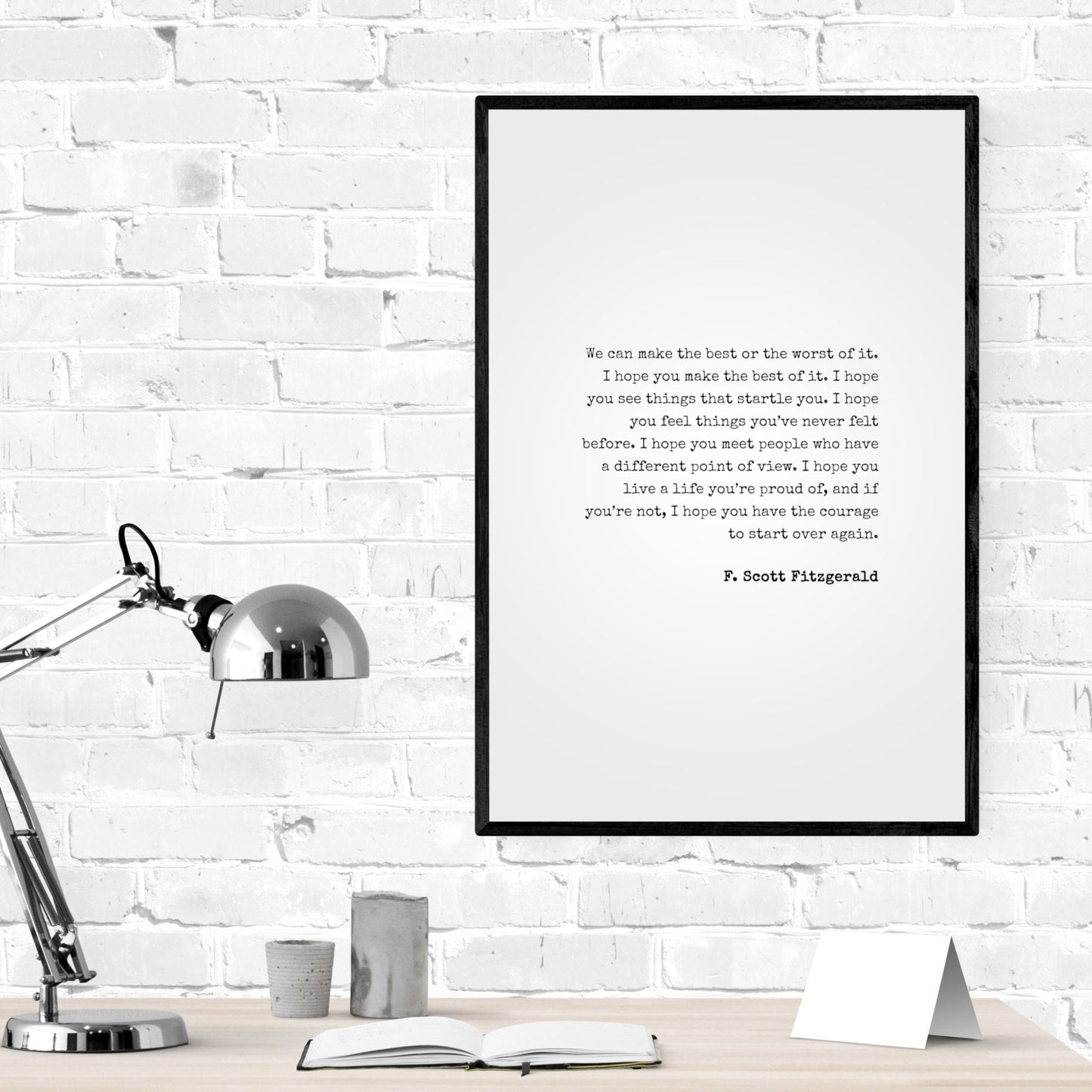 We Can Make The Best Or The Worst Of It from F. Scott Fitzgerald Print