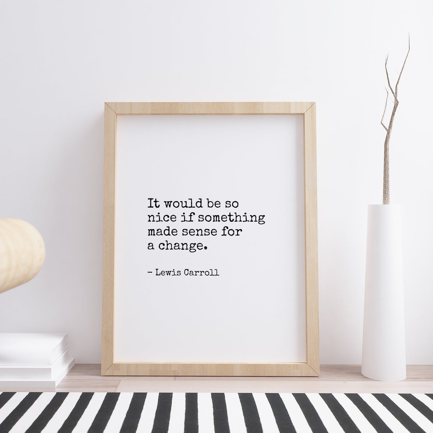 It Would Be So Nice If Something Made Sense from Lewis Carroll Print