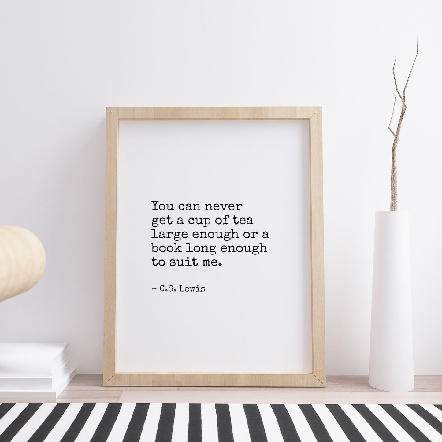 You Can Never Get A Cup Of Tea Large Enough from C. S. Lewis Print