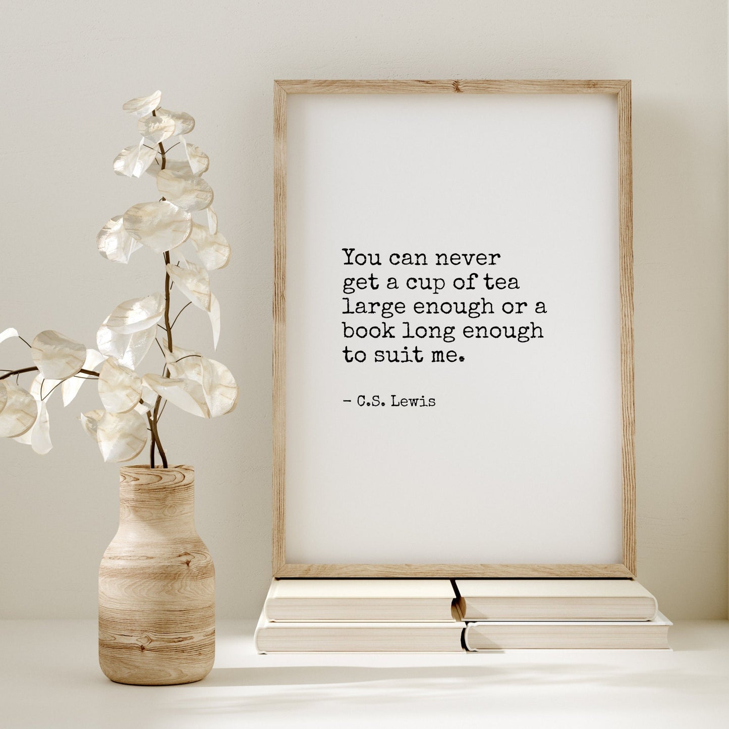 You Can Never Get A Cup Of Tea Large Enough from C. S. Lewis Print