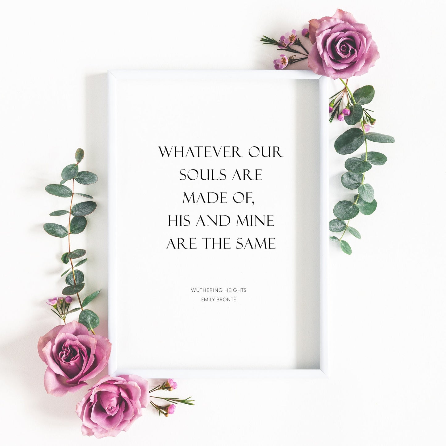 Whatever Our Souls Are Made Of from Wuthering Heights Print