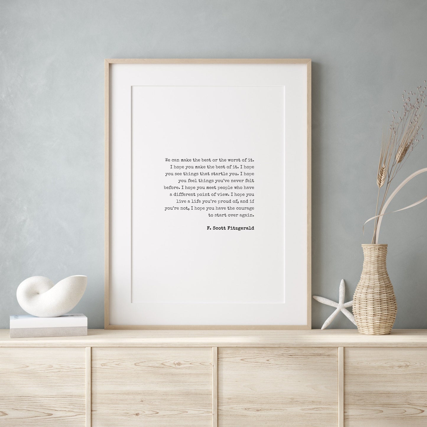 We Can Make The Best Or The Worst Of It from F. Scott Fitzgerald Print