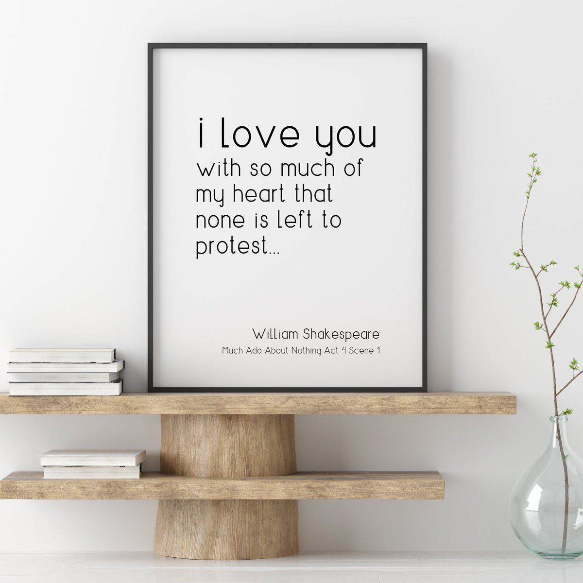 I Love You With So Much Of My Heart from Much Ado About Nothing Print