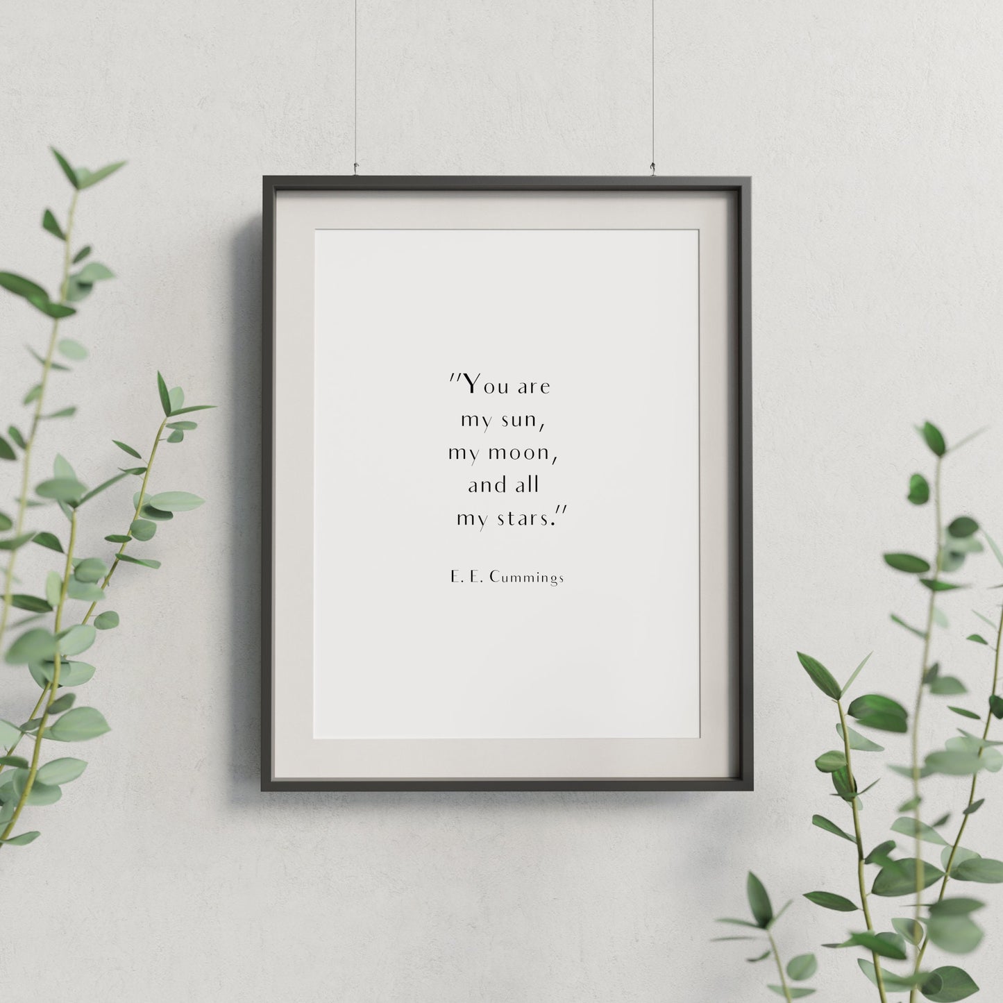 You Are My Sun, My Moon And All Of My Stars from E. E. Cummings Print