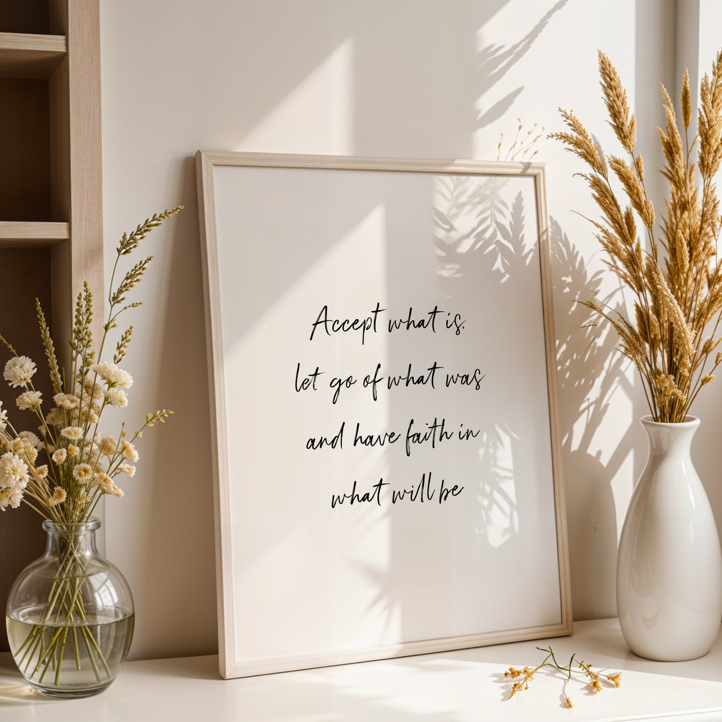 Accept What Is, Let Go Of What Was Print