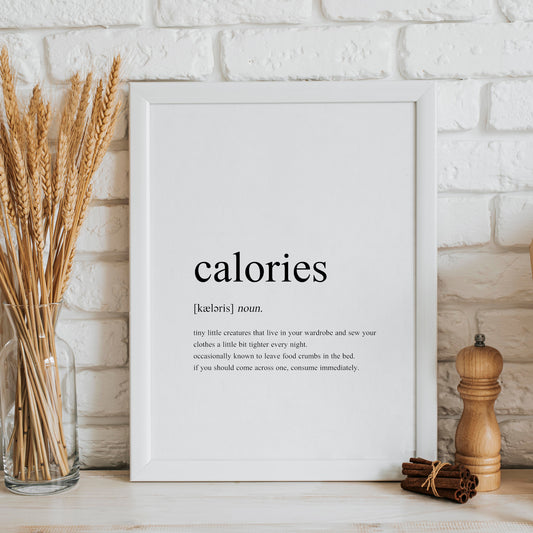 Single portrait typography print showing a humorous definition of the word calories in a traditional dictionary-style. Text is black on a white background.