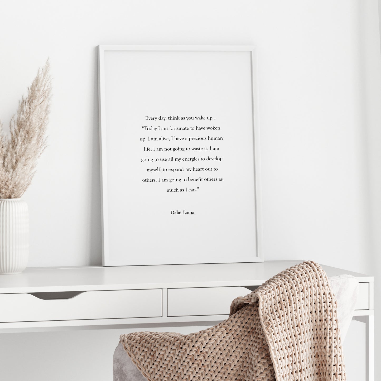 Every Day Think As You Wake Up from Dalai Lama Print