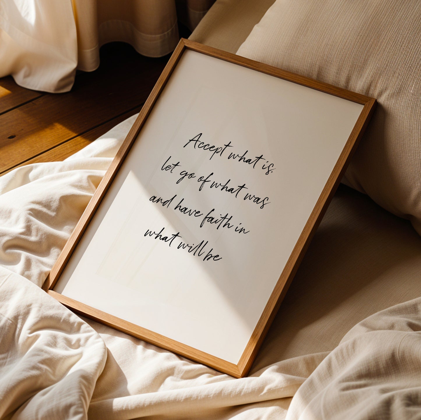 Accept What Is, Let Go Of What Was Print
