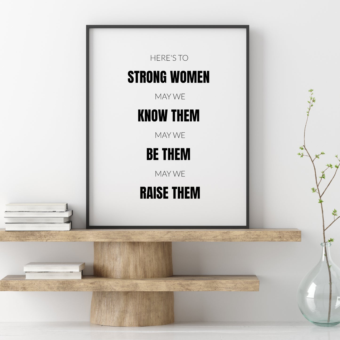 Here's To Strong Women Print