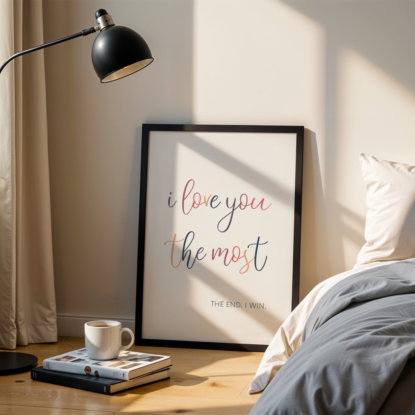 I Love You The Most The End I Win Print