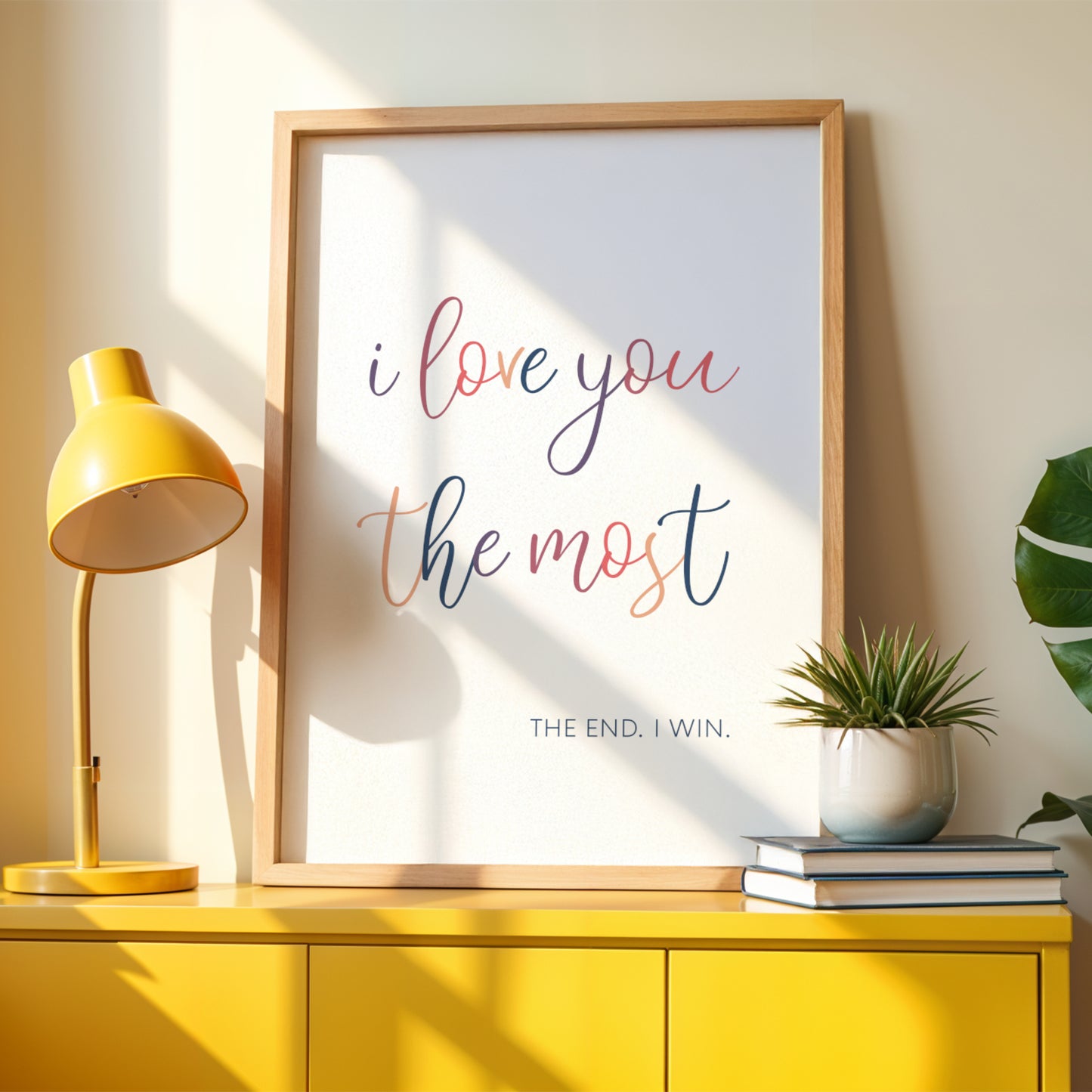 I Love You The Most The End I Win Print