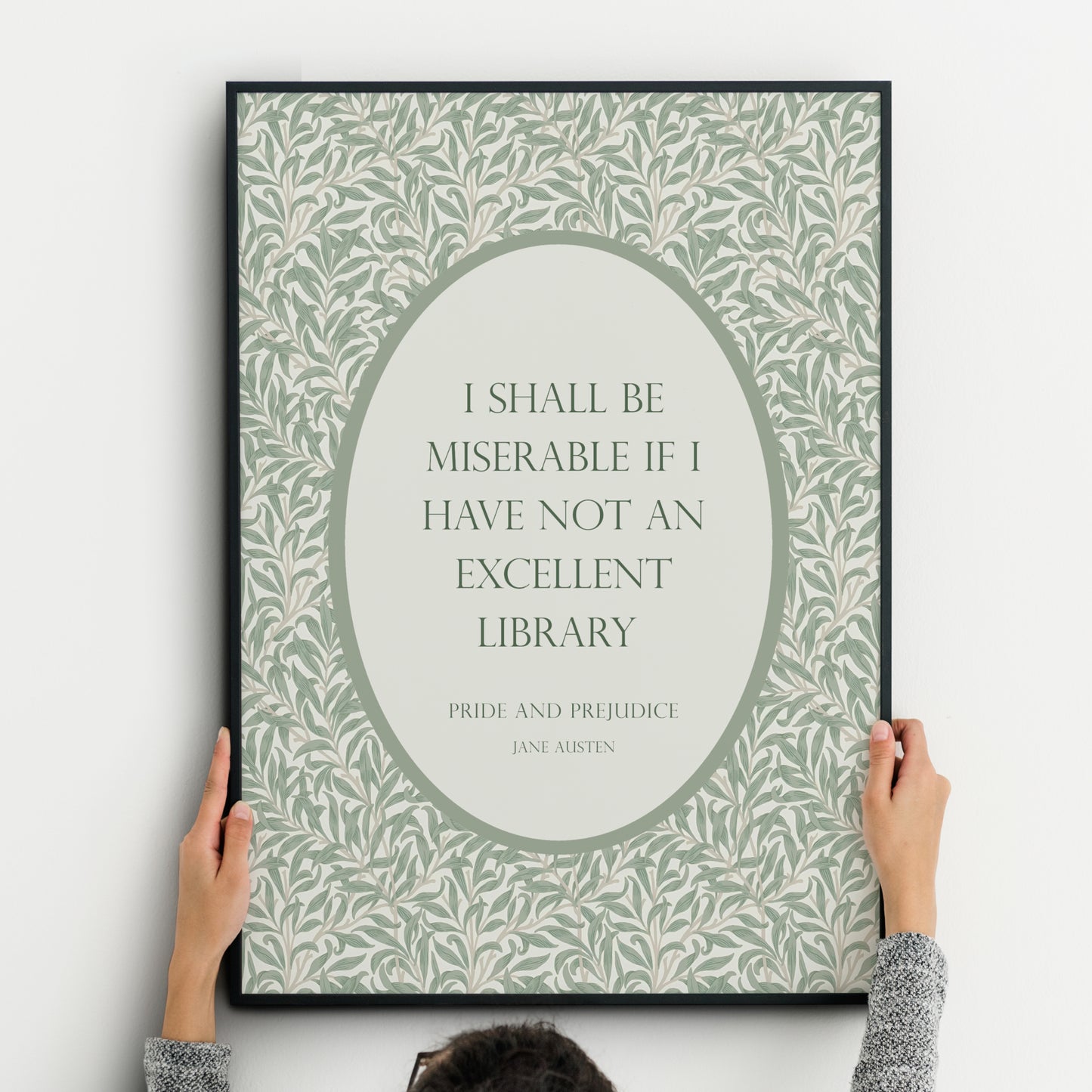 I Shall Be Miserable If I Have Not An Excellent Library from Jane Austen's Pride And Prejudice Print