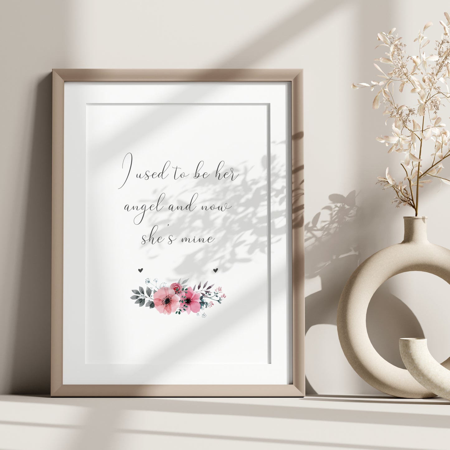 I Used To Be Her Angel And Now She's Mine Print