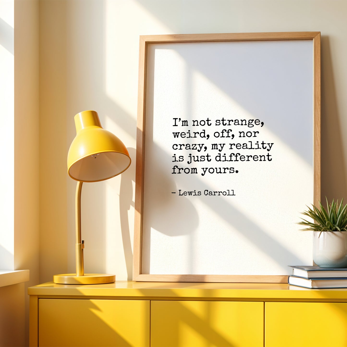I’m Not Strange, Weird, Off, Nor Crazy from Lewis Carroll Print
