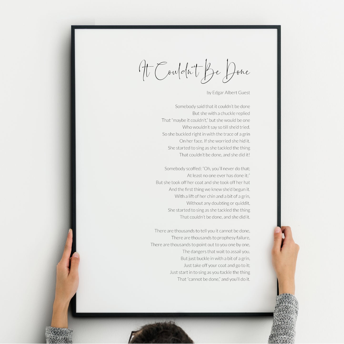 Single portrait typography print featuring a female version of the poem “It Couldn’t Be Done” by Edgar Albert Guest. Title in an elegant modern script and the body text in a lightweight sans-serif font. Text is black on a white backgrond and right-aligned. Styling is minimalist and elegant.
