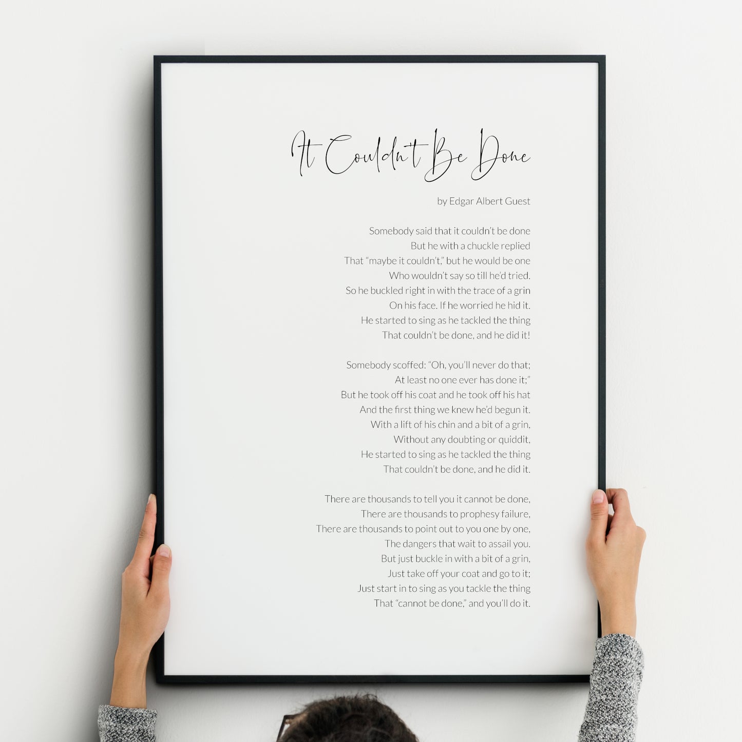 Single portrait typography print featuring the poem “It Couldn’t Be Done” by Edgar Albert Guest. Title in an elegant modern script and the body text in a lightweight sans-serif font. Text is black on a white backgrond and right-aligned. Styling is minimalist and elegant.