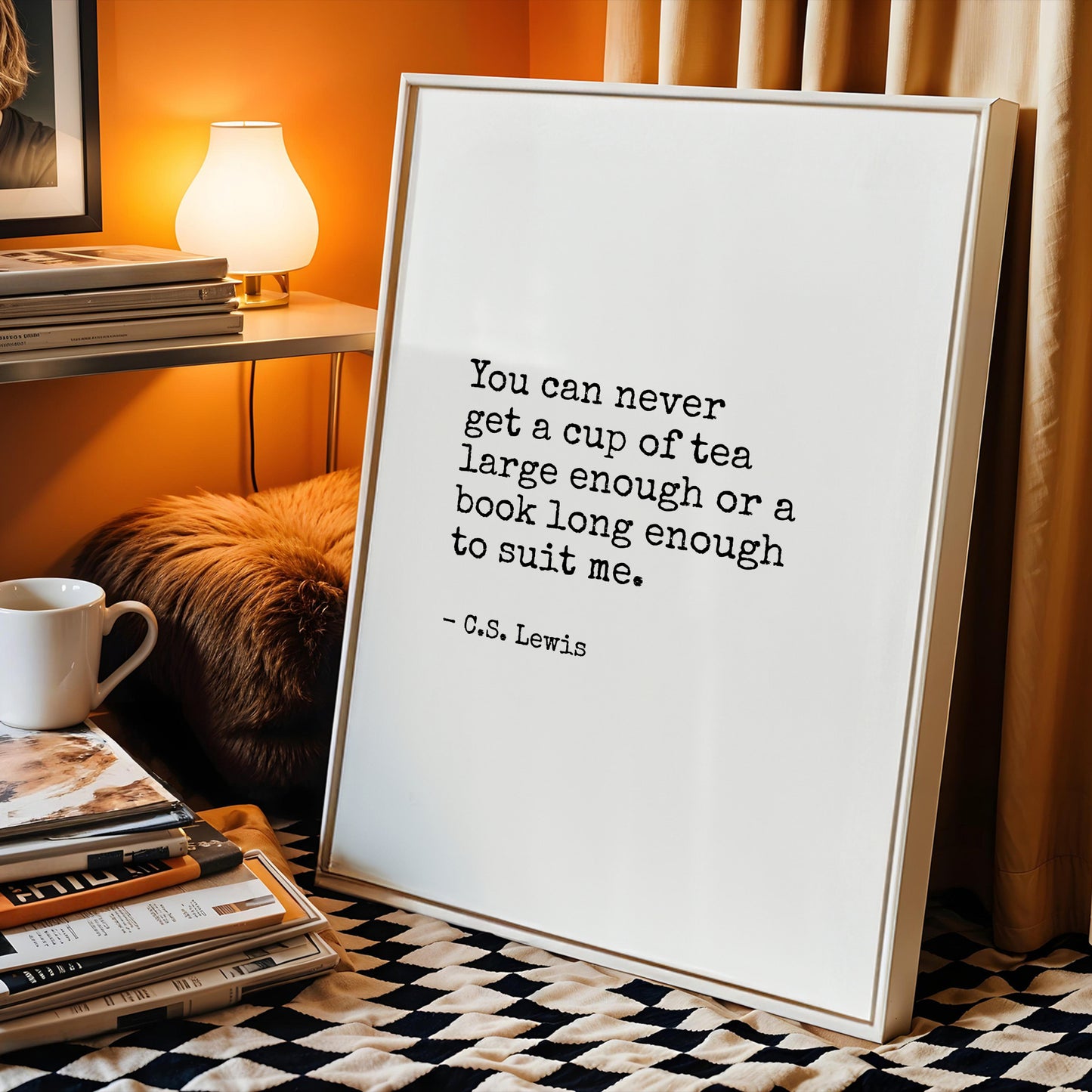 You Can Never  Get A Cup Of Tea Large Enough from C. S. Lewis Print