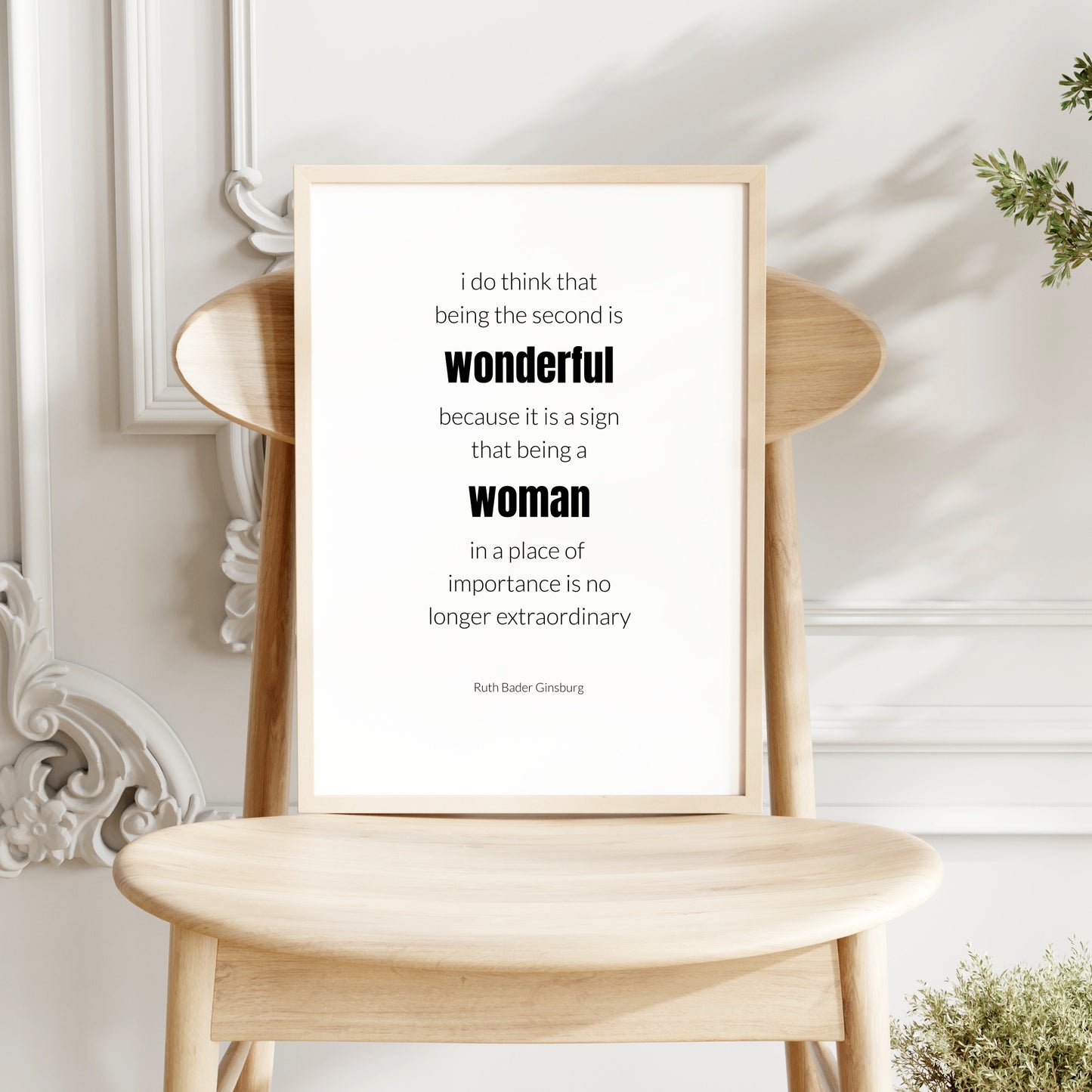 I Do Think That Being The Second Is Wonderful by Ruth Bader Ginsburg Print