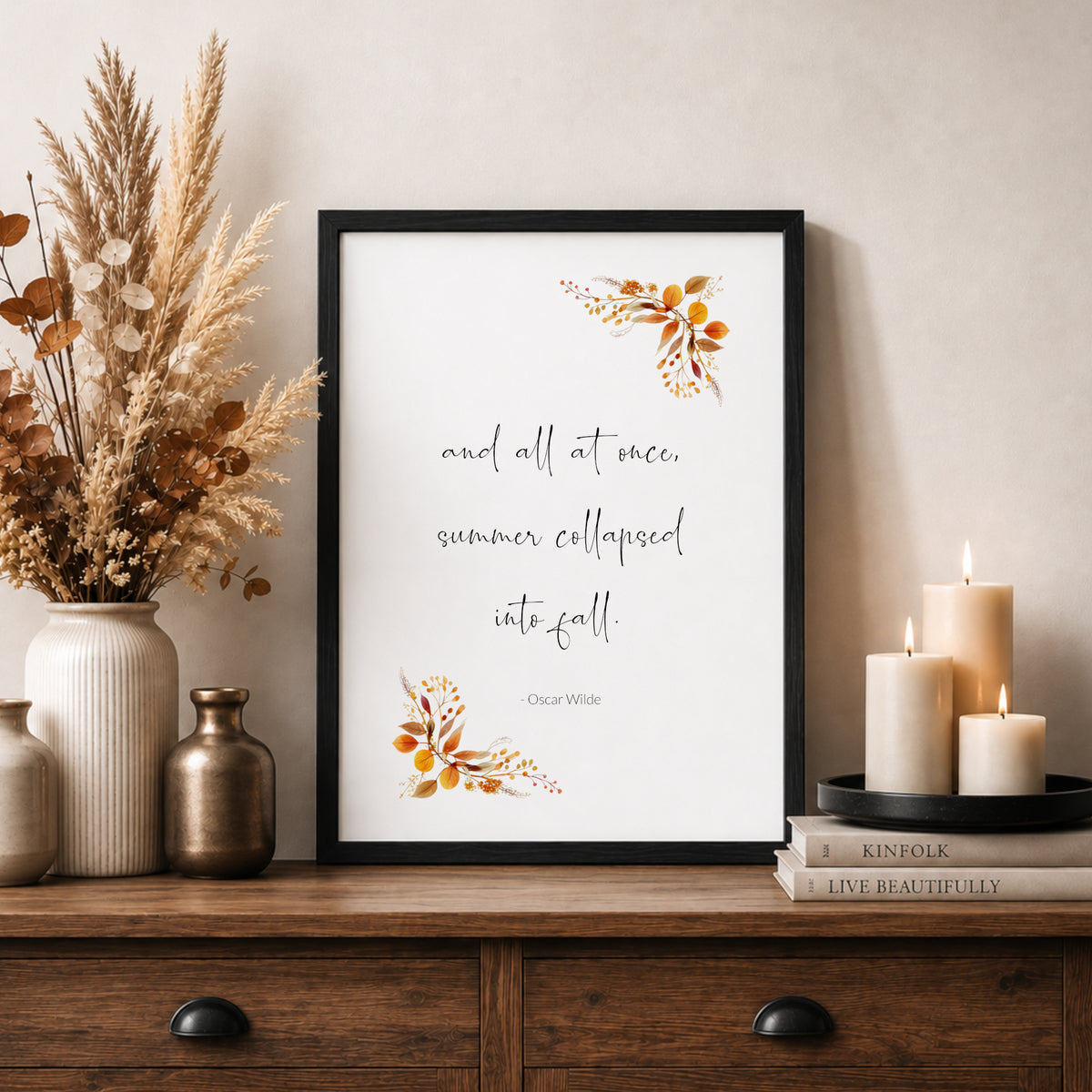 And All At Once Summer Collapsed Into Fall by Oscar Wilde Print