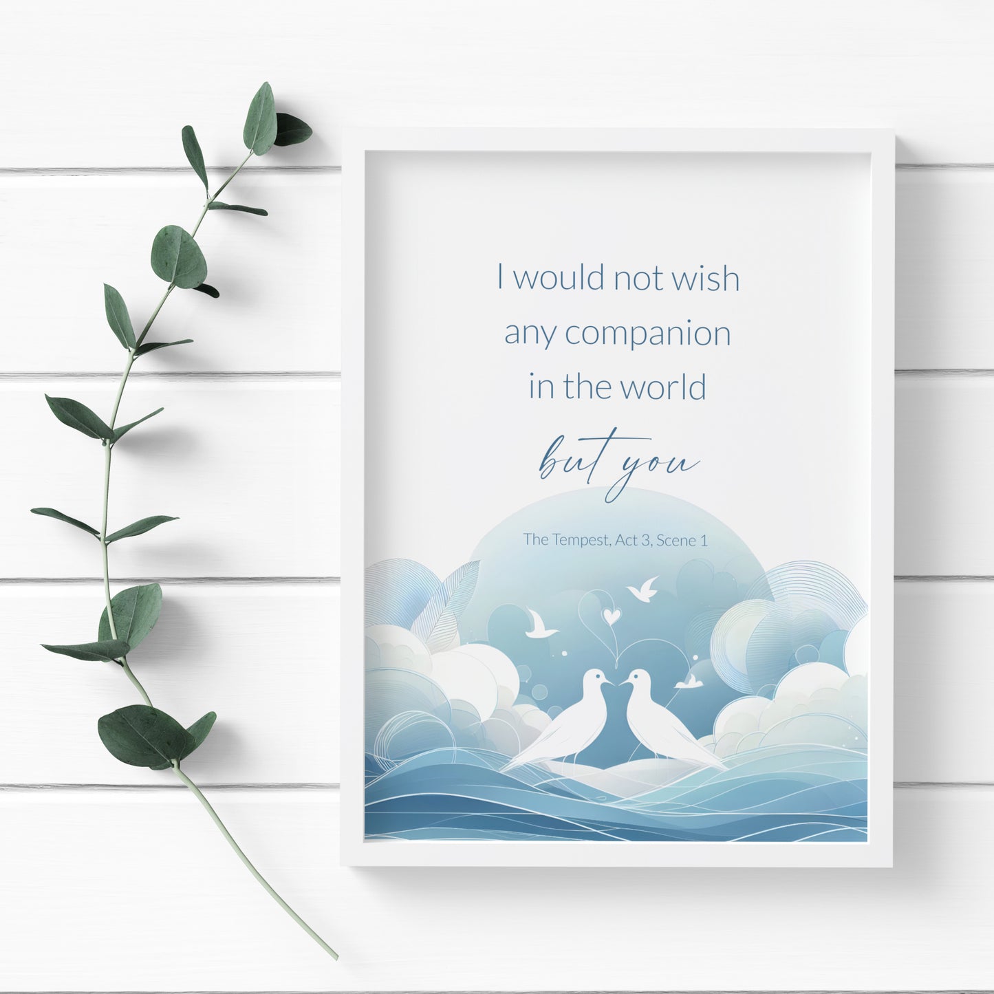 I Would Not Wish Any Companion In The World But You from Shakespeare's The Tempest Print