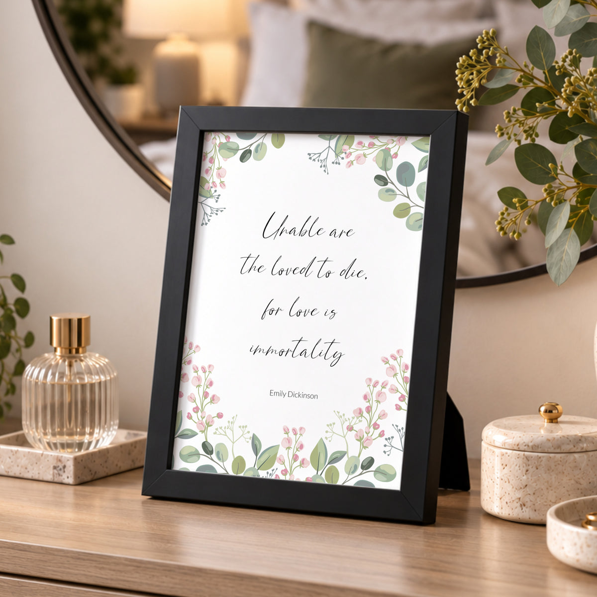 Unable Are The Loved To Die (Emily Dickinson Quote) Print