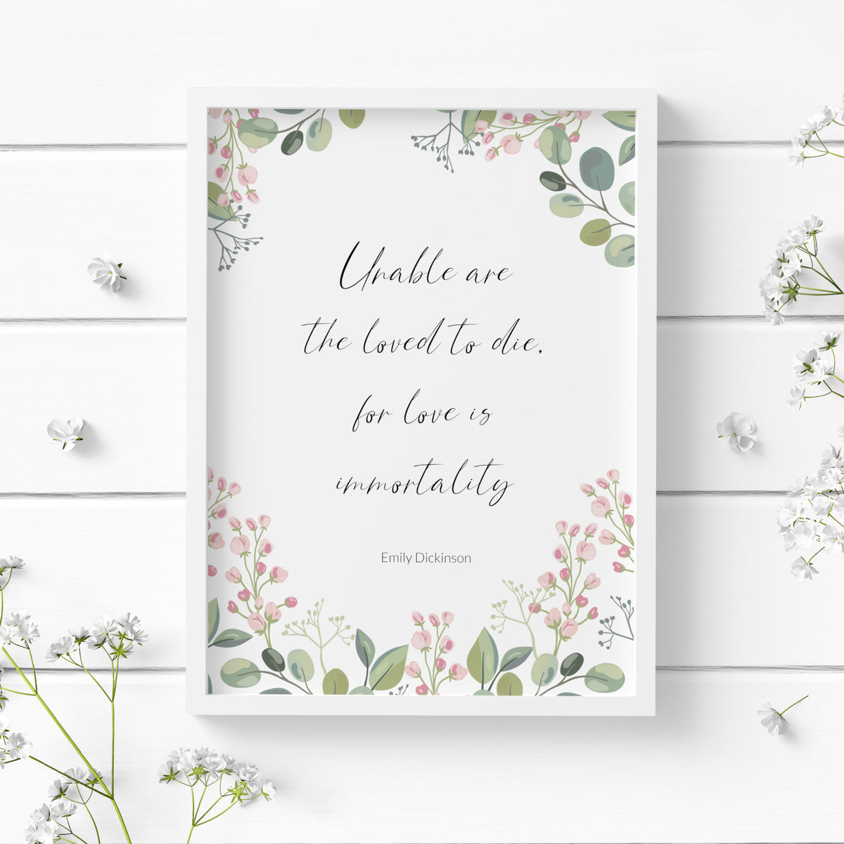 Unable Are The Loved To Die (Emily Dickinson Quote) Print