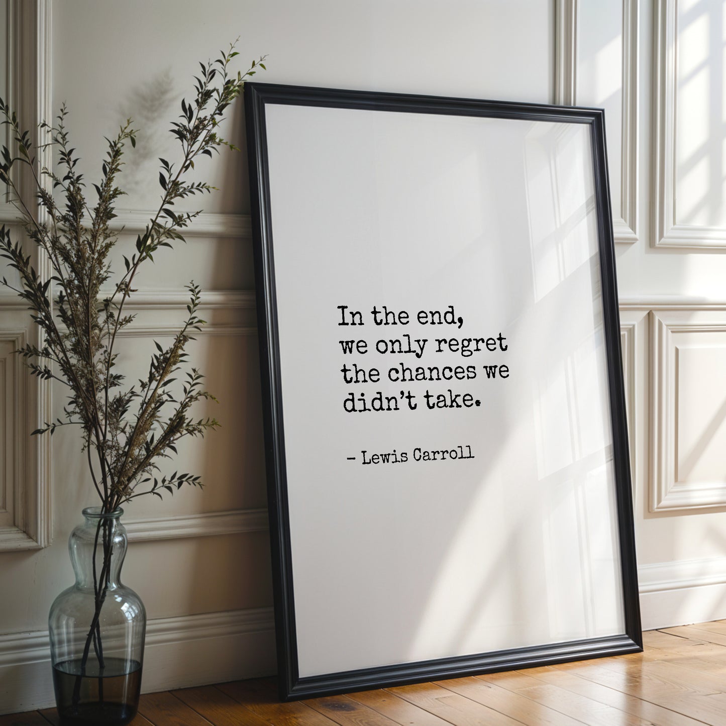 In The End, We Only Regret The Chances We Didn’t Take from Lewis Carroll Print