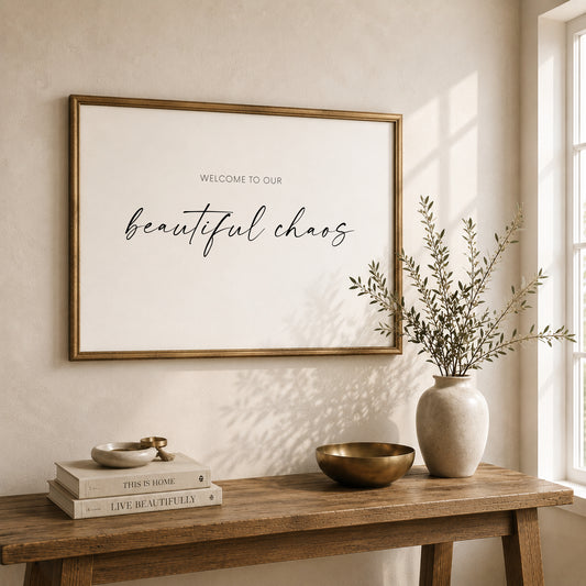 Welcome To Our Beautiful Chaos Print